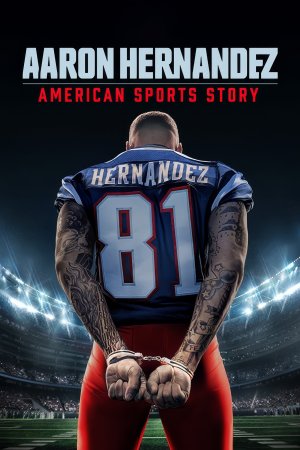 American Sports Story: Aaron Hernandez dizi afişi