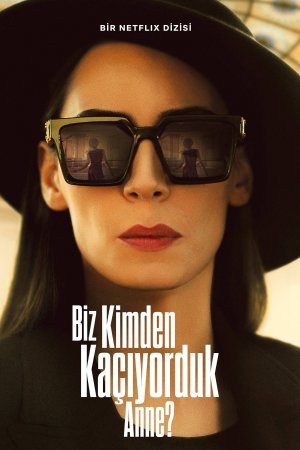 Biz Kimden Kaçıyorduk Anne? dizi afişi